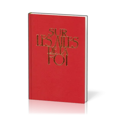 Sur les ailes de la foi sans partitions. Couverture rigide rouge