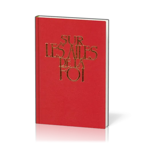 Sur les ailes de la foi sans partitions. Couverture rigide rouge