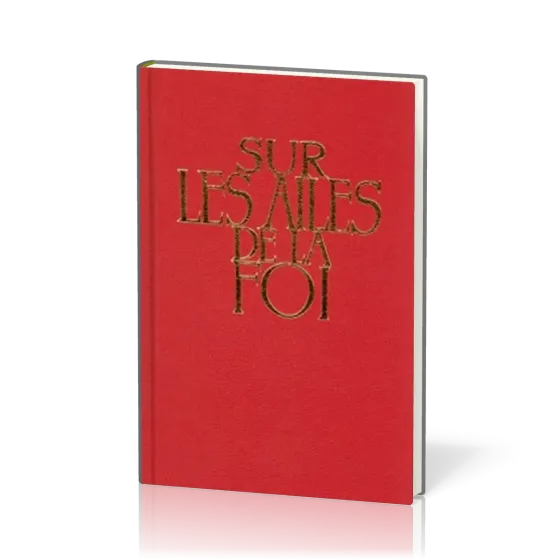Sur les ailes de la foi sans partitions. Couverture rigide rouge