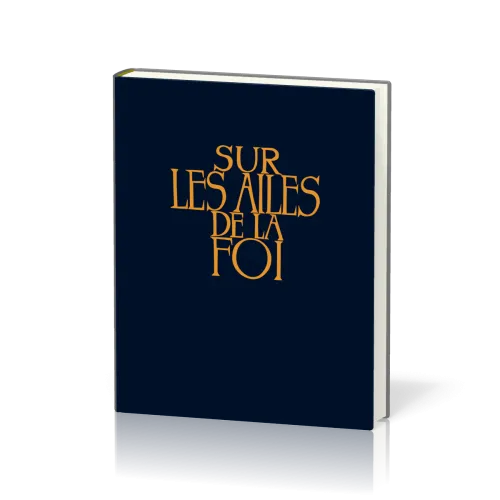 Sur les ailes de la foi sans partitions. Couverture rigide bleue